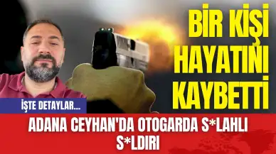 Adana Ceyhan'da Otogarda S*lahlı S*ldırı: Bir Kişi Hayatını Kaybetti