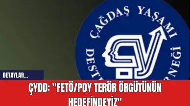 ÇYDD: "FETÖ/PDY Terör Örgütünün Hedefindeyiz"