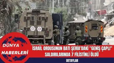 İsrail Ordusunun Batı Şeria'daki "Geniş Çaplı" Saldırılarında 7 Filistinli Öldü