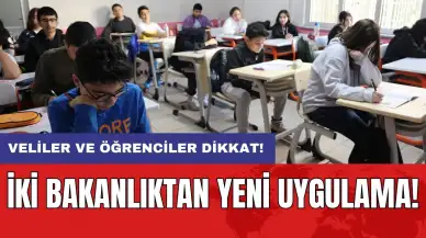 Veliler ve öğrenciler dikkat: İki bakanlıktan yeni uygulama!