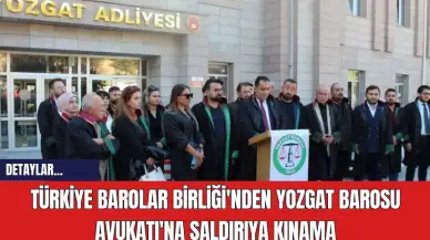 Türkiye Barolar Birliği'nden Yozgat Barosu Avukatı'na Saldırıya Kınama