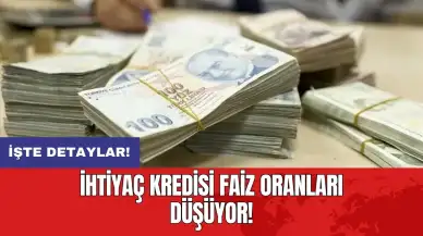 İhtiyaç kredisi faiz oranları düşüyor!