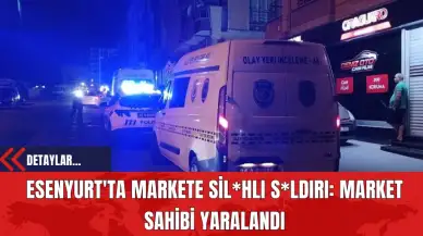 Esenyurt'ta Markete Sil*hlı S*ldırı: Market Sahibi Yaralandı