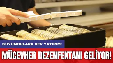 Kuyumculara dev yatırım: Mücevher dezenfektanı geliyor!