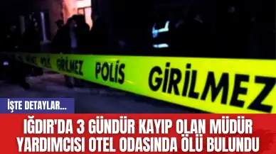 Iğdır'da 3 Gündür Kayıp Olan Müdür Yardımcısı Otel Odasında Ölü Bulundu