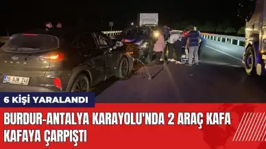 Burdur-Antalya Karayolu'nda 2 araç kafa kafaya çarpıştı