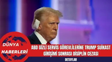 ABD Gizli Servis Görevlilerine Trump Suikast Girişimi Sonrası Disiplin Cezası