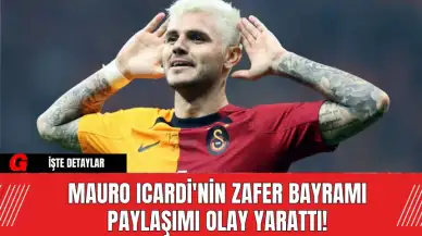 Mauro Icardi'nin Zafer Bayramı Paylaşımı Olay Yarattı!