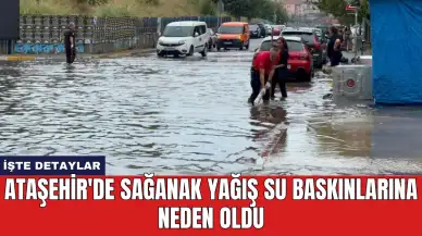 Ataşehir'de Sağanak Yağış Su Baskınlarına Neden Oldu