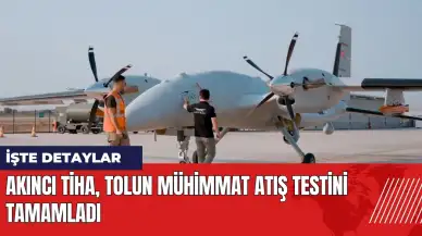 AKINCI TİHA TOLUN mühimmat atış testini tamamladı