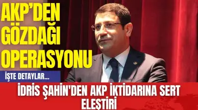 İdris Şahin'den AKP İktidarına Sert Eleştiri