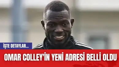 Omar Colley'in Yeni Adresi Belli Oldu