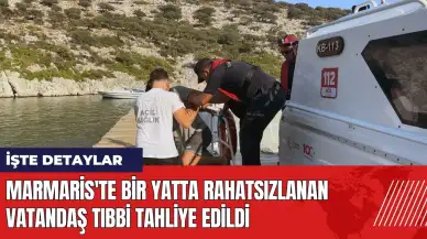 Marmaris'te bir yatta rahatsızlanan vatandaş tıbbi tahliye edildi