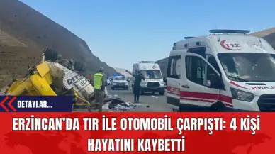 Erzincan’da Tır ile Otomobil Çarpıştı: 4 Kişi Hayatını Kaybetti