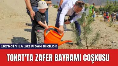 Tokat'ta Zafer Bayramı Coşkusu: 102'nci Yıla 102 Fidan Dikildi!