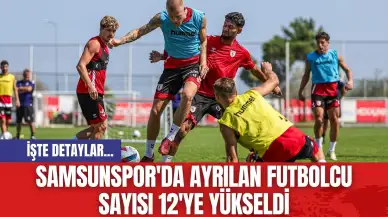 Samsunspor'da Ayrılan Futbolcu Sayısı 12'ye Yükseldi