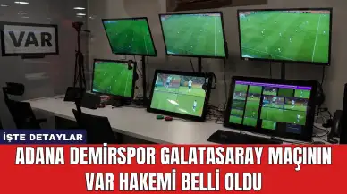 Adana Demirspor Galatasaray Maçının VAR Hakemi Belli Oldu