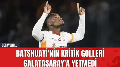 Batshuayi'nin Kritik Golleri Galatasaray'a Yetmedi