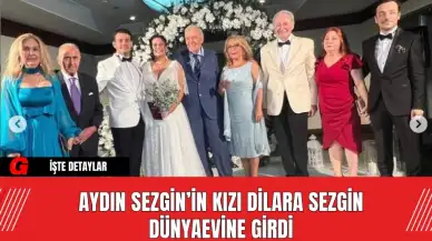 Aydın Sezgin’in Kızı Dilara Sezgin Dünyaevine Girdi