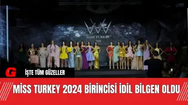 Miss Turkey 2024 Birincisi İdil Bilgen Oldu