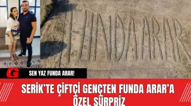 Serik’te Çiftçi Gençten Funda Arar’a Özel Sürpriz