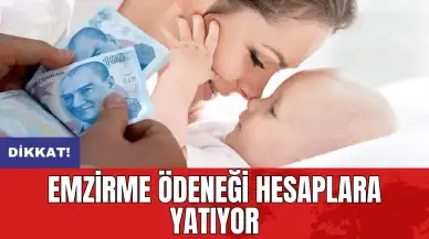 Dikkat! Emzirme ödeneği hesaplara yatıyor