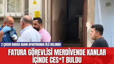 Fatura Görevlisi Merdivende Kanlar İçinde Ces*t Buldu