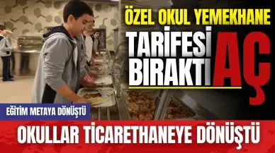 Özel okul yemekhane tarifesi aç bıraktı! Okullar ticarethaneye dönüştü