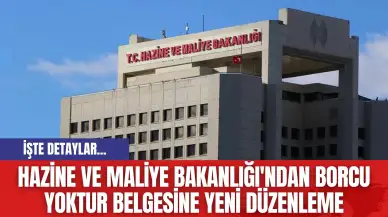 Hazine ve Maliye Bakanlığı'ndan Borcu Yoktur Belgesine Yeni Düzenleme