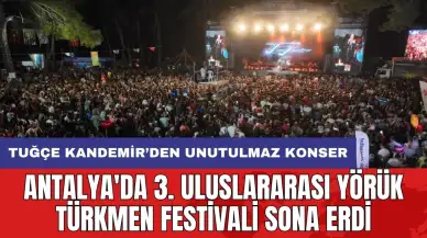 Antalya'da 3. Uluslararası Yörük Türkmen Festivali sona erdi