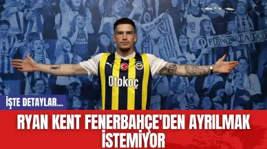 Ryan Kent Fenerbahçe'den Ayrılmak İstemiyor