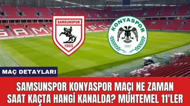 Samsunspor Konyaspor Maçı Ne Zaman Saat Kaçta Hangi Kanalda?