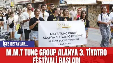 M.M.T Tunç Group Alanya 3. Tiyatro Festivali Başladı