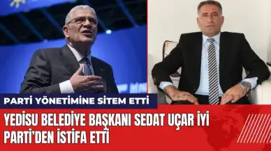 İYİ Partili Belediye Başkanı Sedat Uçar'dan sitemli istifa!