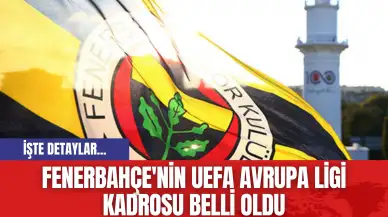 Fenerbahçe'nin UEFA Avrupa Ligi kadrosu belli oldu