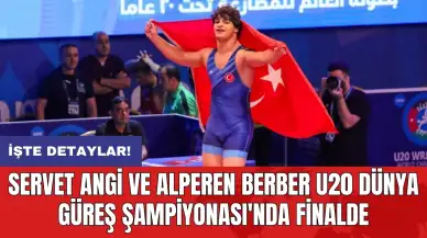 Servet Angi ve Alperen Berber U20 Dünya Güreş Şampiyonası'nda finalde