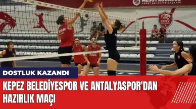 Kepez Belediyespor ve Antalyaspor'dan hazırlık maçı