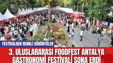 3. Uluslararası Foodfest Antalya Gastronomi Festivali Sona Erdi