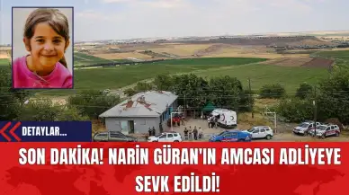 Son Dakika! Narin Güran'ın Amcası Adliyeye Sevk Edildi!