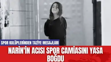 Narin'in Acısı Spor Camiasını Yasa Boğdu