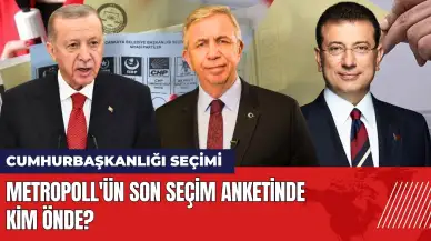 Metropoll'ün Cumhurbaşkanlığı seçim anketinde kim önde?