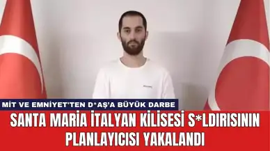 Santa Maria İtalyan Kilisesi S*ldırısının Planlayıcısı Yakalandı