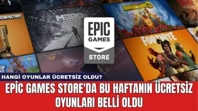 Epic Games Store'da Bu Haftanın Ücretsiz Oyunları Belli Oldu