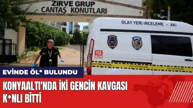 Konyaaltı'nda iki gencin kavgası k*nlı bitti: Evinde öl* bulundu