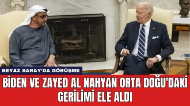 Biden ve Zayed Al Nahyan Orta Doğu'daki Gerilimi Ele Aldı