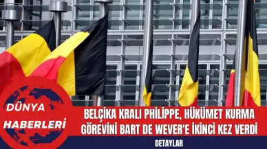 Belçika Kralı Philippe Hükümet Kurma Görevini Bart De Wever'e İkinci Kez Verdi