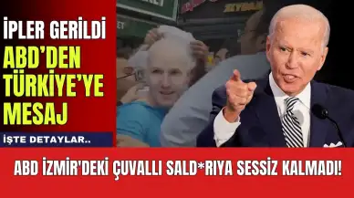 ABD İzmir'deki çuvallı sald*rıya sessiz kalmadı! İşte ABD'nin Türkiye'ye mesajı