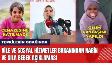 Aile ve Sosyal Hizmetler Bakanı'ndan Narin ve Sıla bebek açıklaması