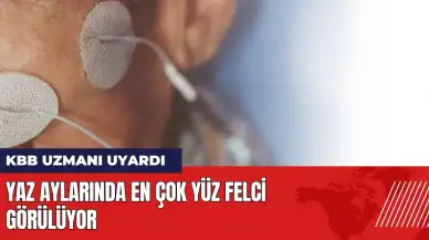 Yaz aylarında en çok yüz felci görülüyor