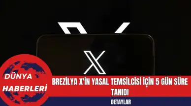 Brezilya X'in Yasal Temsilcisi için 5 Gün Süre Tanıdı